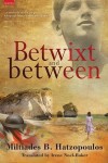 Betwixt and Between, by M. B. Hatzopoulos